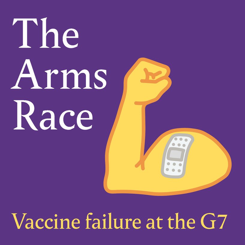 The Arms Race: vaccine failure at the G7’s deadly sin