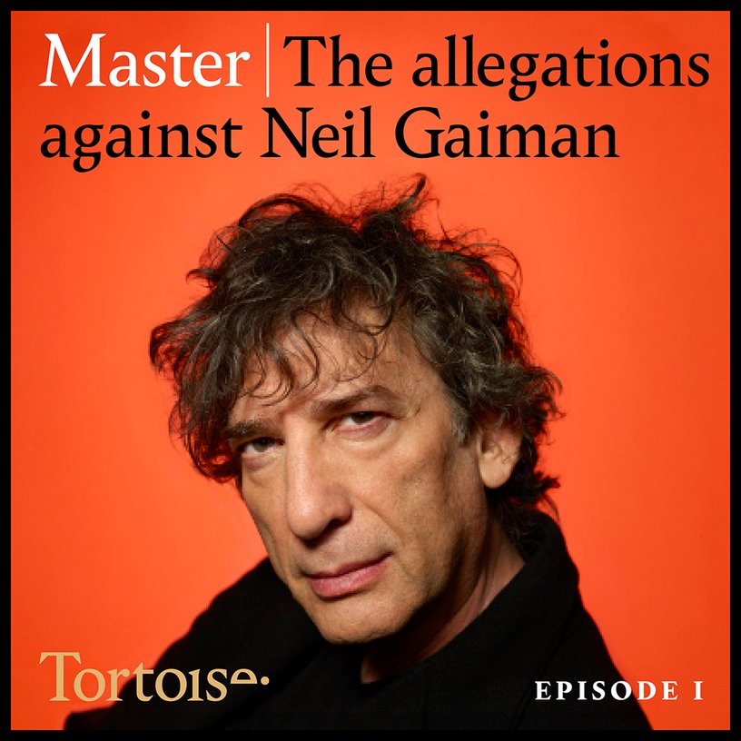 Master: The allegations against Neil Gaiman - episode one