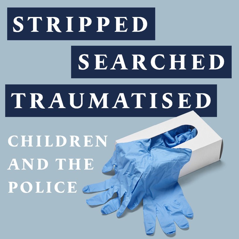 Stripped. Searched. Traumatised. Children and the police